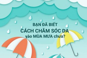 Review các phương pháp chăm sóc làn da vào mùa mưa đúng cách