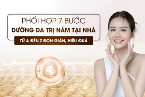 Review 7 bước phối hợp các sản phẩm dưỡng da - trị nám hiệu quả từ A đến Z tại nhà đơn giản